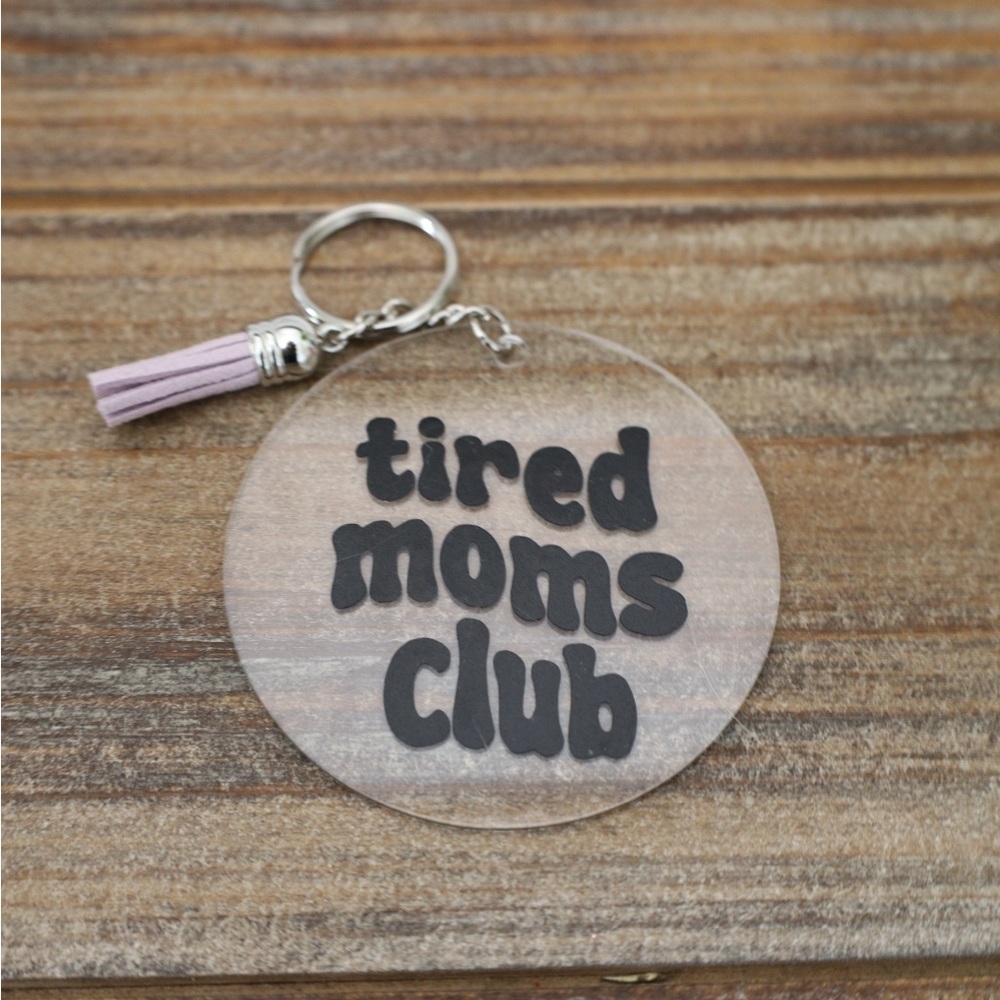 Tired Moms Club Keychain
